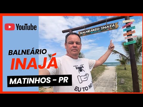 Bora passear pelo Balneário INAJA - Matinhos / PR