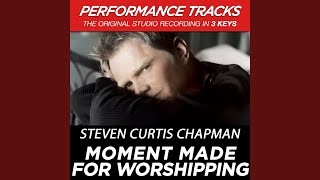 Moment Made For Worshipping (Performance Track In Key Of B/D)