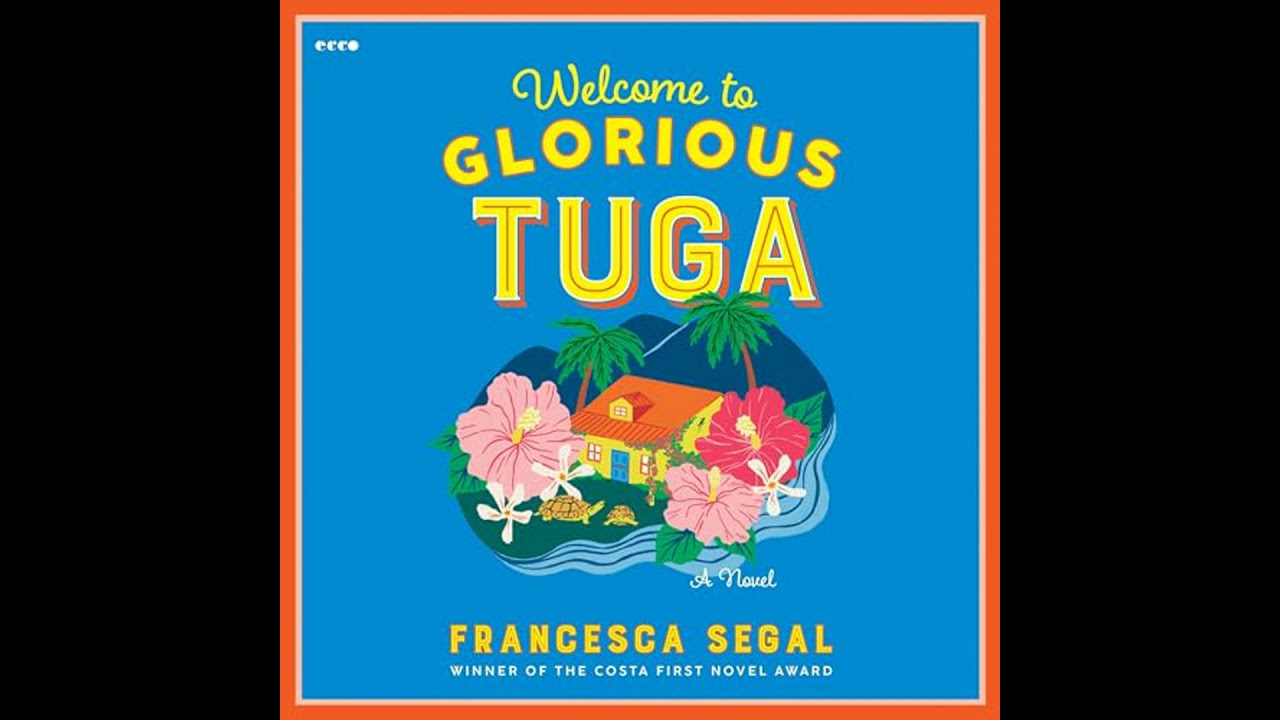 Welcome to Glorious Tuga by Francesca Segal | Full Audiobook