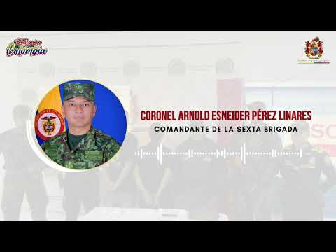 Comandante de la Sexta Brigada, coronel Arnold Esneider Pérez Linares.