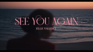 Elle Valenci - See you again - (Official Video)