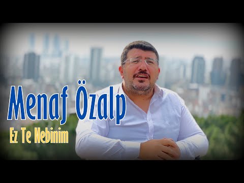 Menaf  Özalp - Ez Te Nebinim -  (Official Video - 4K)