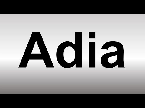 How to Pronounce Adia