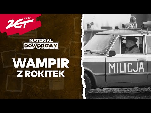 The "Vampire of Rokitki" mocked the police. Today, no one wants to mention him #EVIDENCE