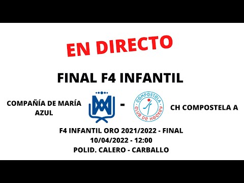 COMPAÑIA DE MARIA  -  CH COMPOSTELA  | FINAL F4 INFANTIL