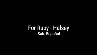 For Ruby - Halsey (Sub. Español)
