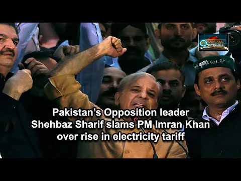 Pakistan’s Opposition leader Shehbaz Sharif slams PM Imran Khan over rise in electricity tariff