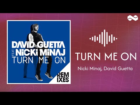 David Guetta (Feat. Nicki Minaj) - Turn Me On (Lyrics)
