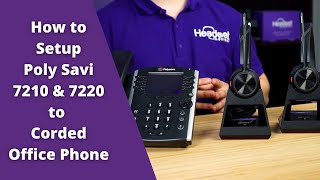 How to Setup Poly Savi 7210 and Poly Savi 7220 to Corded Office Phone