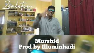 Zealeton-Murshid Prod by @Illuminhadi (Official Music Video) 2024