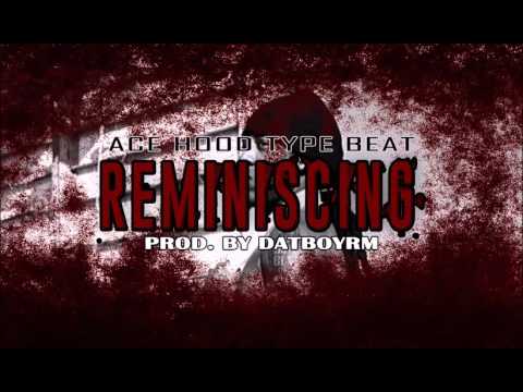Ace Hood x 2 Chainz Type Beat - REMINISCING (prod. by DatBoyRM)