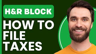 How To File Taxes on H&R Block (2025) - H&R Block Beginners Guide