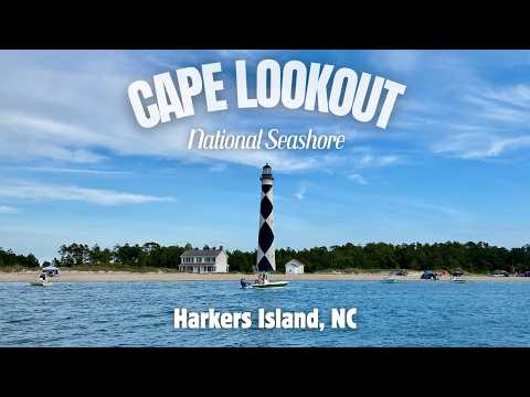 Harkers Island to Cape Lookout National Seashore, NC || Cape Lookout Lighthouse + South Core Banks