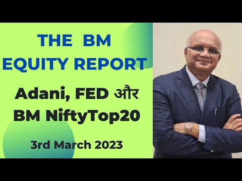 Adani, Fed और BM NiftyTop20 : The BM Equity Report