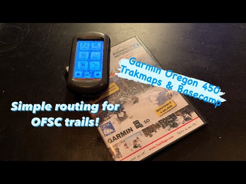 Garmin Oregon 450 GPS | Garmin Basecamp | OFSC Trakmaps | Plan your ride!!