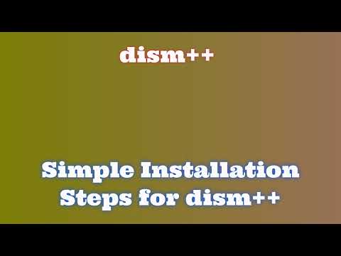 dism++ FAQ Installation: Video Instructions for New Users SH-DK-ZMS-B