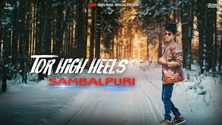 TOR HIGH HEELS ||SAMBALPURI|| LOVE SONG #NEW VIDEO [2019 Official] Bijay & Trilochan