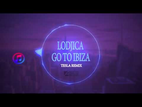 LoDjica - Go To Ibiza (Te5la Remix)