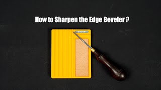 How to sharpen the edge beveler
