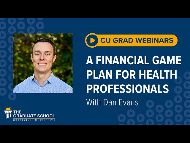 Thumbnail for video titled: CU Grad Webinars — A Financial Game Plan for Health Professionals With Dan Evans