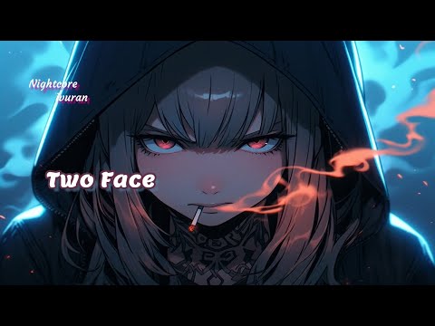 Nightcore - Two Face (Lyrics)
