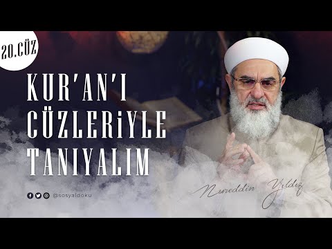 KUR'AN'I CÜZLERİYLE TANIYALIM | 20. CÜZ | Nureddin Yıldız