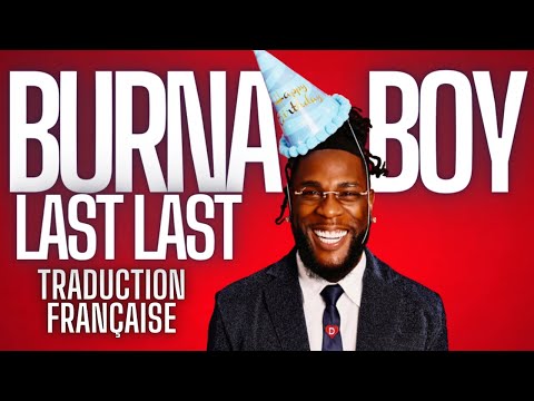 Burna Boy - Last Last [Traduction Française]