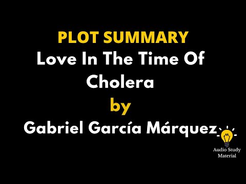 Plot Summary Of Love In The Time Of Cholera By Gabriel García Márquez. -Love In The Time Of Cholera