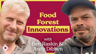 Tree-Powered Gardening with Andy Dibben and Ben Raskin | The Beet