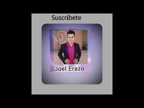 Joel Erazo - Mix album 💿 Completó