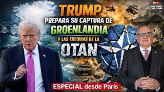 Trump Prepara su Captura de Groenlandia y las Exequias de la OTAN | Alfredo Jalife