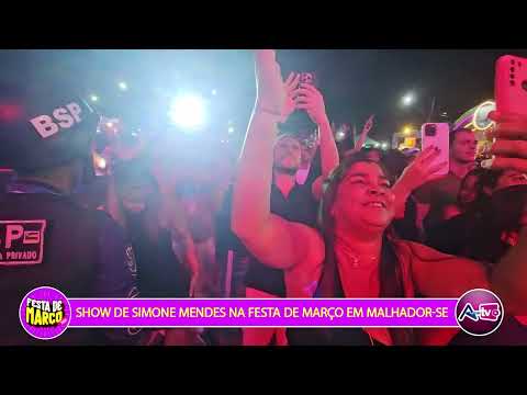 SHOW DE SIMONE MENDES NA FESTA DE MARÇO EM MALHADOR