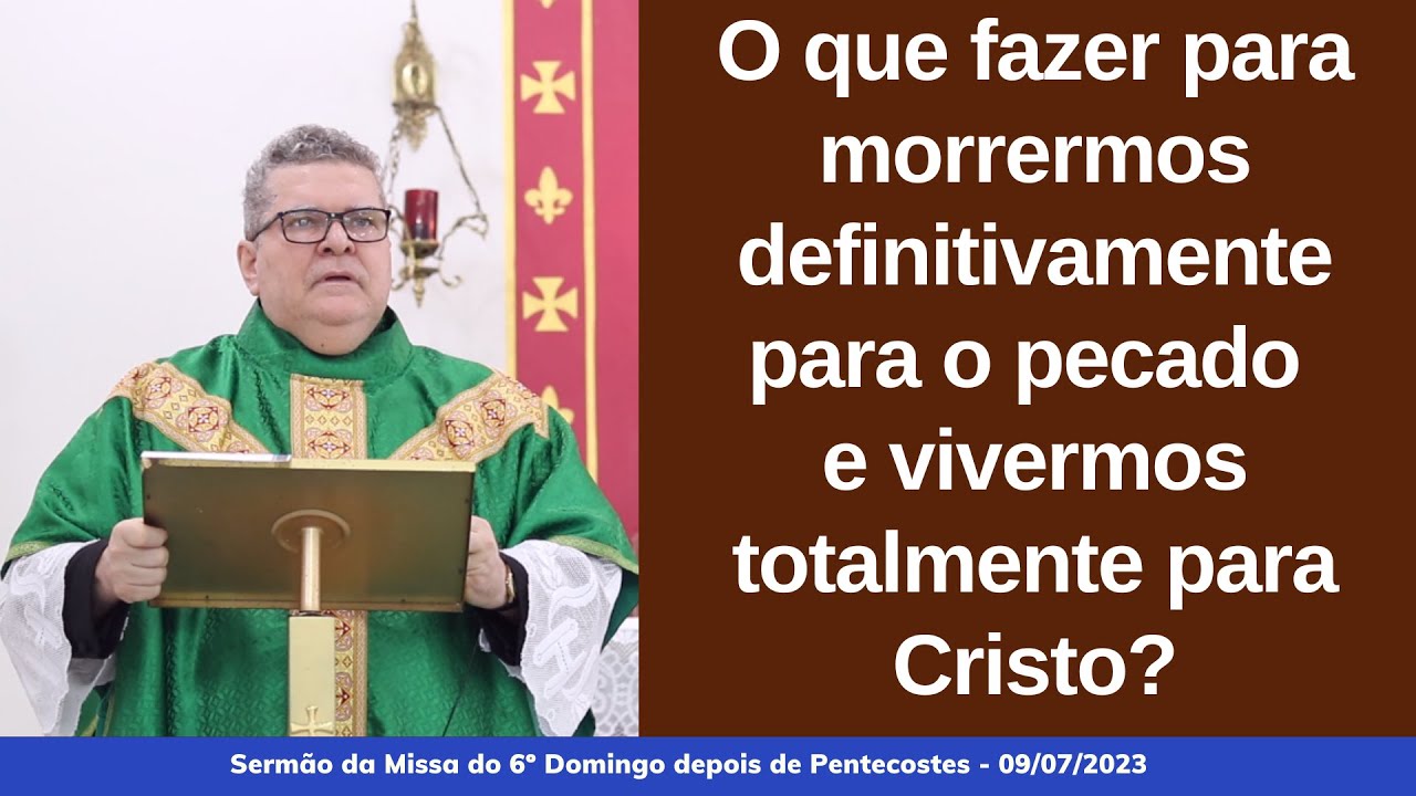 O que fazer para morrermos definitivamente para o pecado e vivermos totalmente para Cristo?