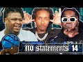 No Statements Ep 14