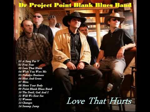 Dr  Project Point Blank Blues Band - Love That Hurts [FA]