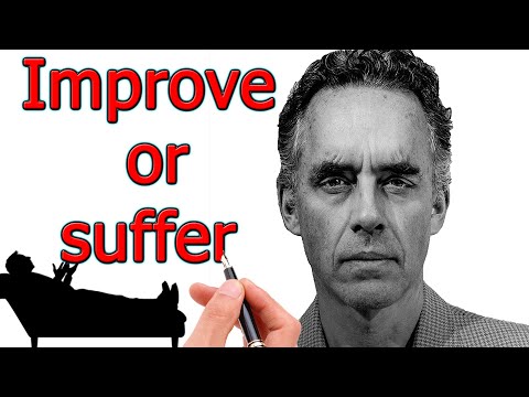 Why and how to improve yourself right now - Jordan Peterson