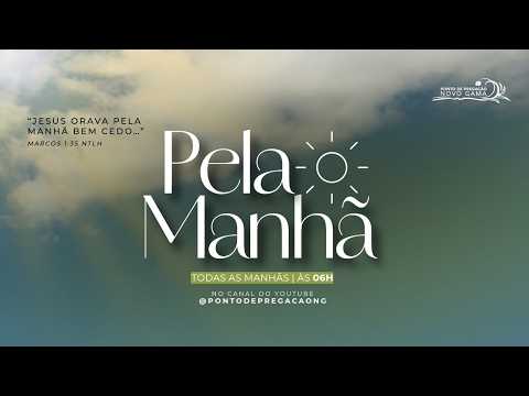 Pela Manhã - Sala de Oração - Ponto de Pregação Novo Gama