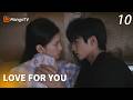 Love For You EP10 After First Kiss Miao Jing Continued Attack Two Completely Broke Taboo Of Love