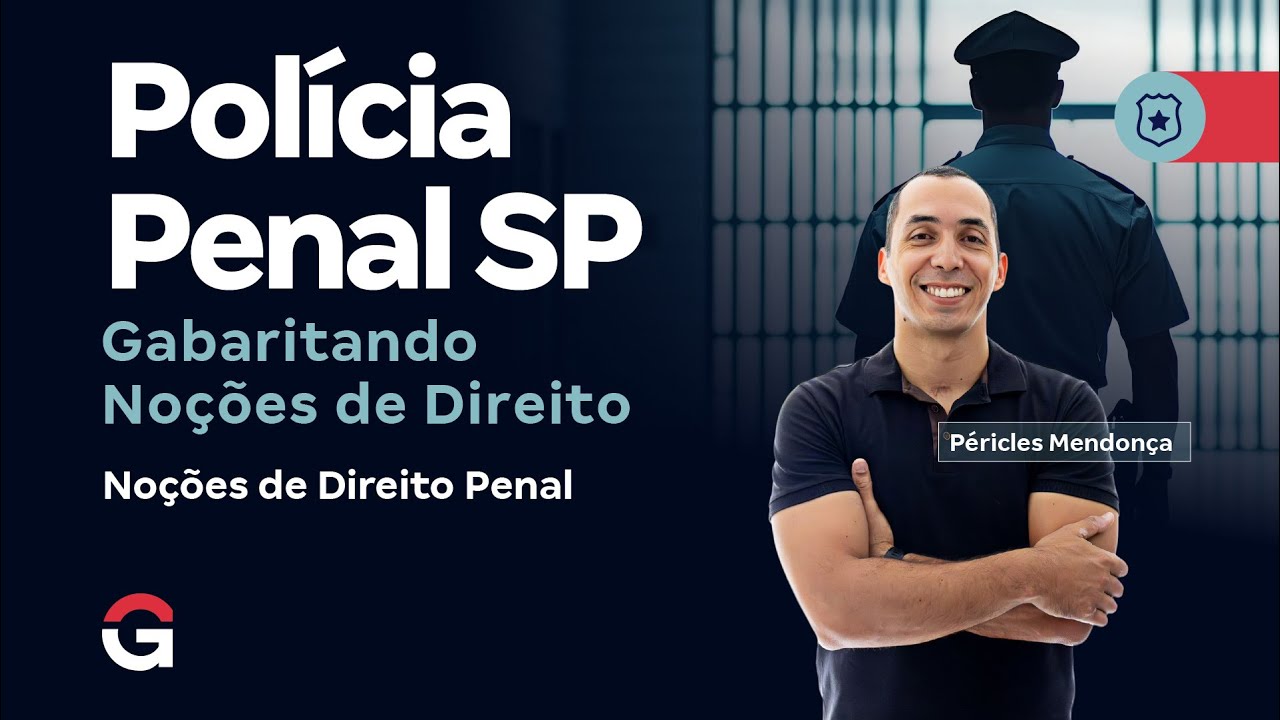 Concurso Polícia Penal SP: Gabaritando Noções de Direito Penal