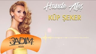 Hande Ateş - Küp Şeker (Official Audio Video)