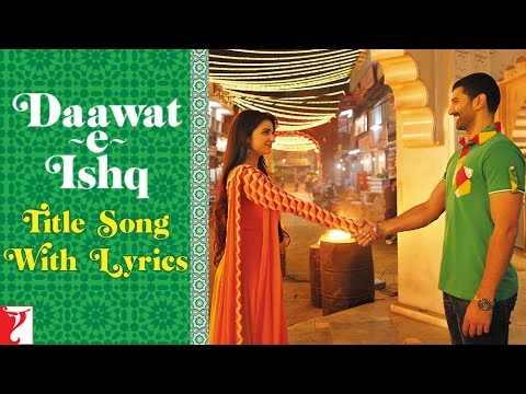 Lyrical | Daawat-e-Ishq Title Song with Lyrics | Aditya Roy Kapur | Parineeti Chopra | Kausar Munir
