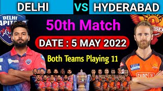 IPL 2022 | Delhi Capitals vs Sunrisers Hyderabad Playing 11 | DC vs SRH Playing 11 2022 | 50th Match