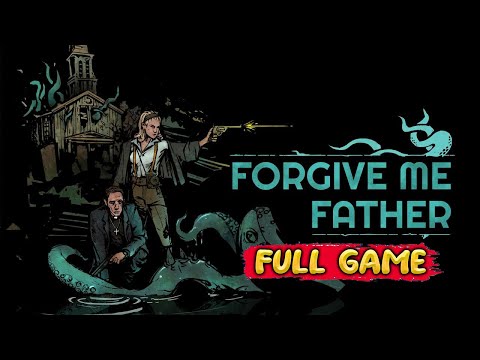 FORGIVE ME FATHER - Gameplay Walkthrough FULL GAME [1080p HD] - No Commentary