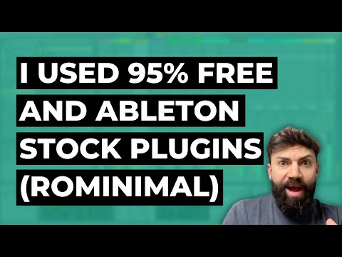 Case study: Can you make a Rominimal track inside Ableton Live using 95% Stock & Freeware plugins?