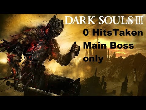 0 Hits Taken - Dark Souls 3 All Main Bosses only