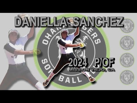 2024 Daniella Sanchez Pitcher and Outfield Softball Skills Video - Ohana Tigers Estrada/Todoroki
