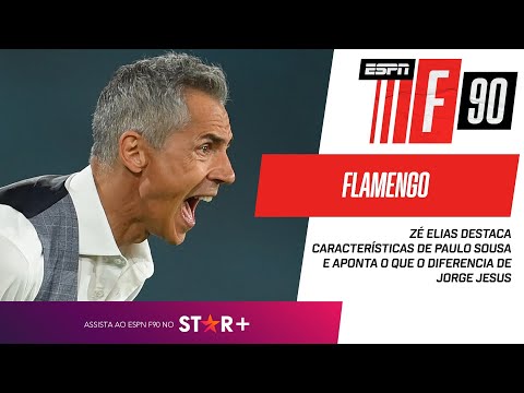 FLAMENGO: ZÉ ELIAS DESTACA CARACTERÍSTICAS DE PAULO SOUSA E CITA DIFERENÇA EM RELAÇÃO A JORGE JESUS