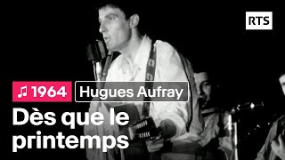 Hugues Aufray -  Dès que le printemps revient (1964)