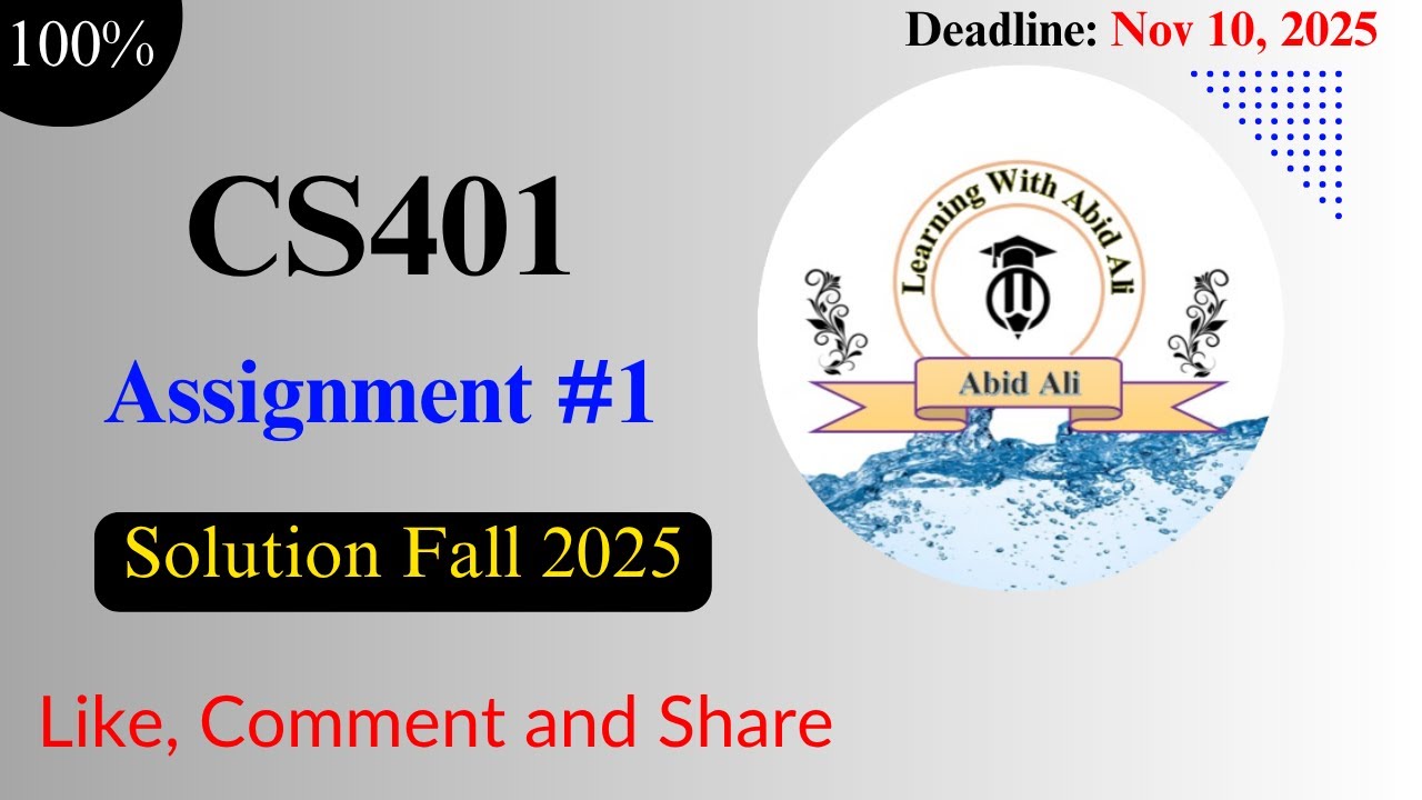 CS401 Assignment 1 Solution Fall 2025 | Full Correct Solution | Learning With Abid Ali