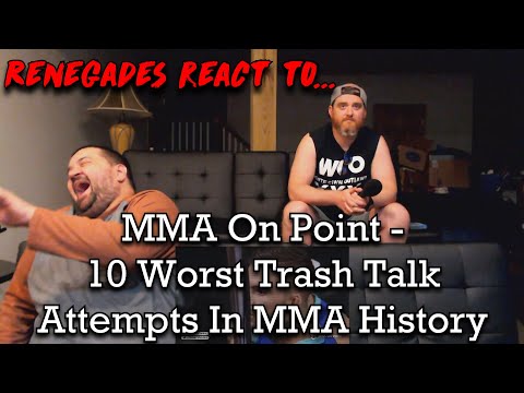 Renegades React to... @MMAOnPoint - 10 Worst Trash Talk Attempts In MMA History